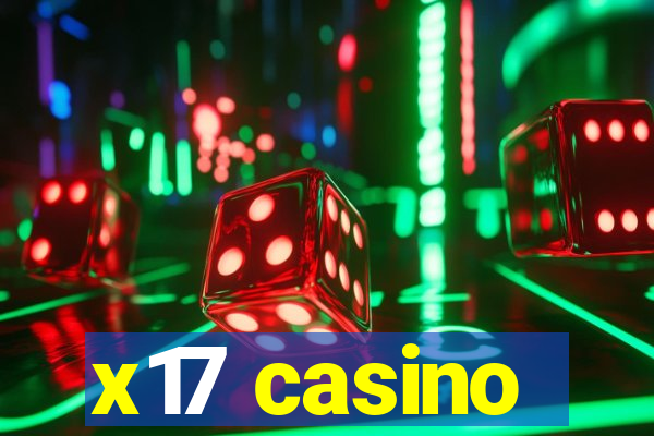 x17 casino